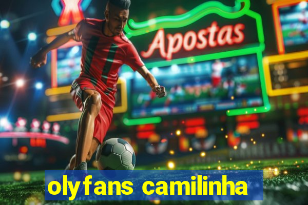 olyfans camilinha